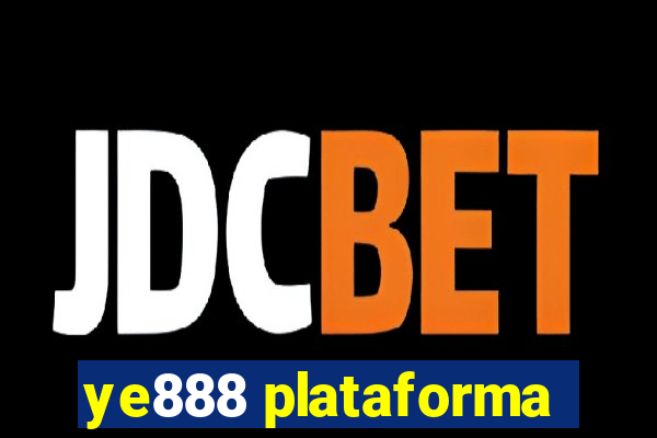 ye888 plataforma